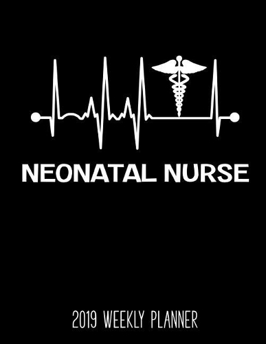 Neonatal Nurse 2019 Weekly Planner