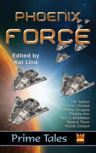 Phoenix Force: (1 Prime Tales)