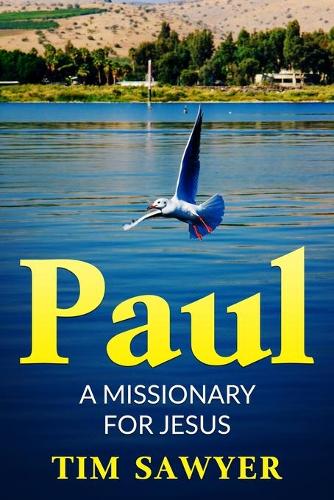 Paul: A missionary for Jesus(2 Biblical Characters)
