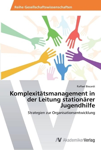 Komplexitätsmanagement in der Leitung stationärer Jugendhilfe