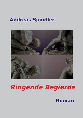 Ringende Begierde