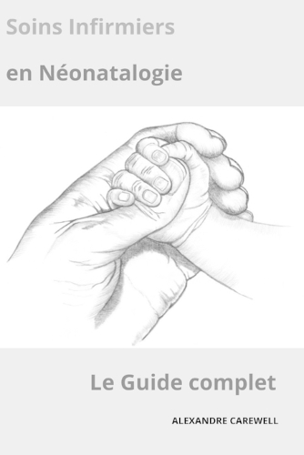 Soins Infirmiers en Néonatalogie Le Guide Complet