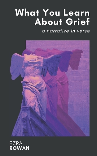 What You Learn About Grief: A Narrative in Verse