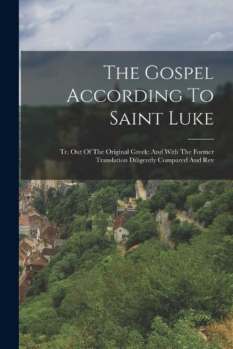 The Gospel According To Saint Luke