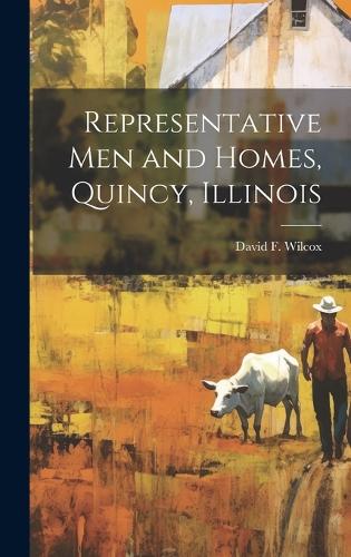 Representative men and Homes, Quincy, Illinois