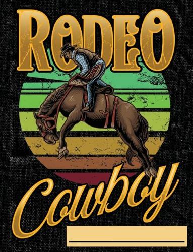 Rodeo Cowboy: (Cnw 7.44" X 9.69" 110pages)