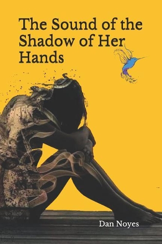 The Sound of the Shadow of her Hands