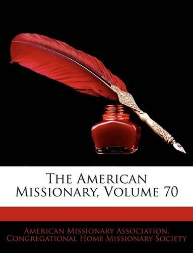 The American Missionary, Volume 70: (English)
