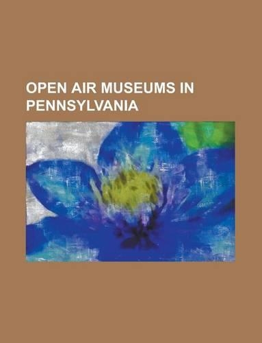 Open Air Museums in Pennsylvania