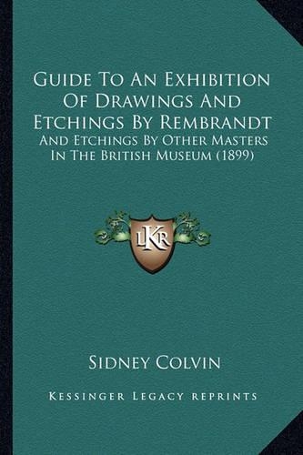 Guide To An Exhibition Of Drawings And Etchings By Rembrandt