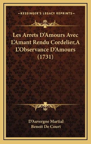 Les Arrets D'Amours Avec L'Amant Rendu Cordelier, A L'Observance D'Amours (1731)