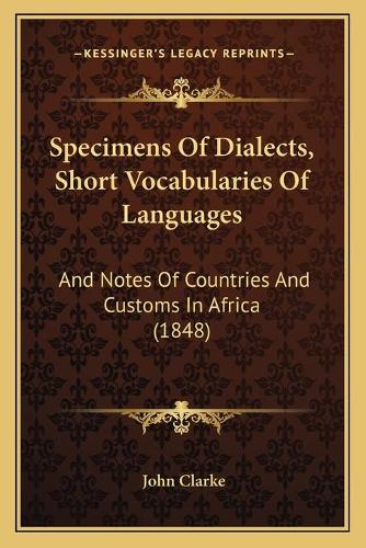 Specimens Of Dialects, Short Vocabularies Of Languages