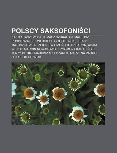 Polscy Saksofoni CI: Kazik Staszewski, Tomasz Szukalski, Mateusz Pospieszalski, Wojciech Gogolewski, Jerzy Matuszkiewicz, Zbigniew Bizo(Polish)