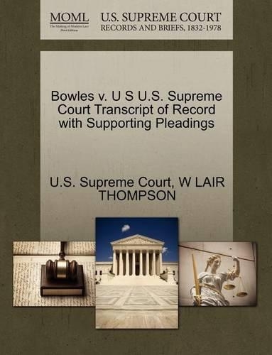 Bowles V. U S U.S. Supreme Court Transcript of Record with Supporting Pleadings