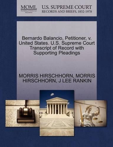 Bernardo Balancio, Petitioner, V. United States. U.S. Supreme Court Transcript of Record with Supporting Pleadings