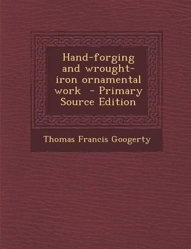 Hand-Forging and Wrought-Iron Ornamental Work