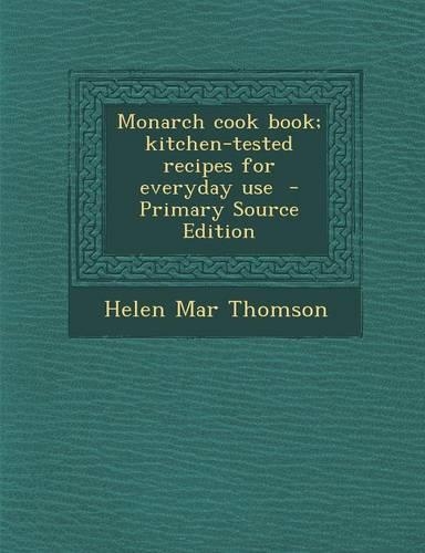 Monarch Cook Book; Kitchen-Tested Recipes for Everyday Use - Primary Source Edition