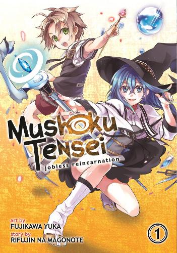 Mushoku Tensei: Jobless Reincarnation (Manga) Vol. 1: Jobless Reincarnation(Mushoku Tensei: Jobless Reincarnation (Manga))