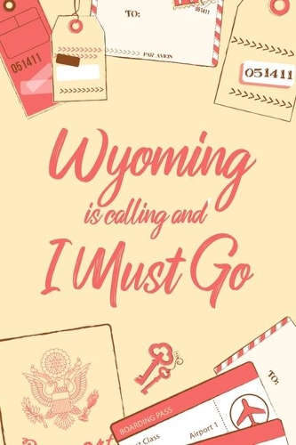 Wyoming Is Calling And I Must Go