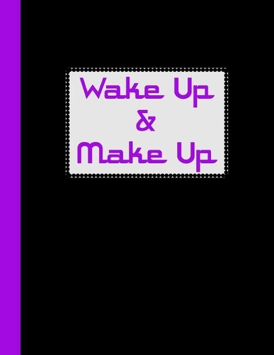 Wake Up & Make Up