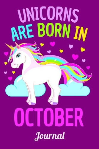 Unicorns Are Born in October Journal: Lined Notebook 6x9 120 Pages