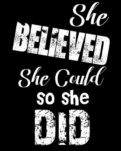 She Believed She Could So She Did