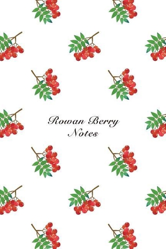 Rowan Berry Notes: 6"x9" Unruled Blank Notebook Watercolor Texture Design Tropical Organic Fruit Pattern Cover. Matte Softcover Note Book Journal