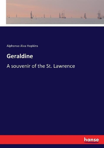 Geraldine: A souvenir of the St. Lawrence