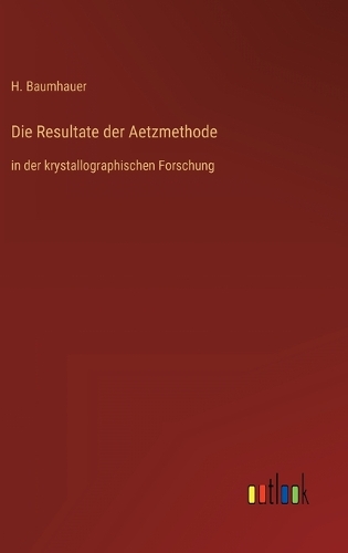 Die Resultate der Aetzmethode