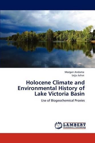Holocene Climate and Environmental History of Lake Victoria Basin: (English)
