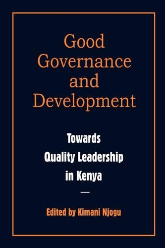 Governance and Development. Toward Quality Leadership in Kenya: Towards Quality Leadership in Kenya(English)