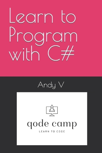 Learn to Program with C#: (1 Full Stack .Net Developer)