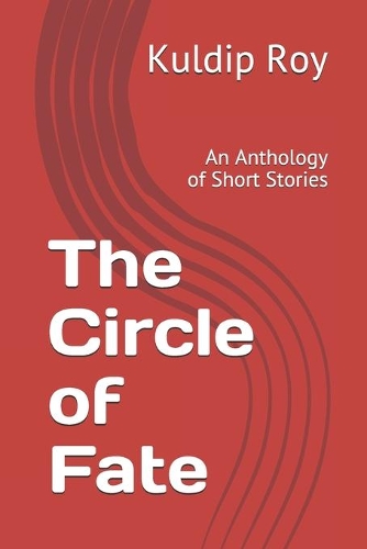 The Circle of Fate: An Anthology of Short Stories
