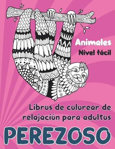 Libros de colorear de relajación para adultos - Nivel fácil - Animales - Perezoso