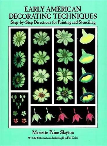 Early American Decorating Techniques: Step-By-Step Directions for Painting and Stenciling