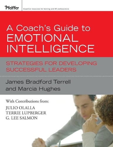 A Coach's Guide to Emotional Intelligence: Strategies for Developing Successful Leaders(Essential Knowledge Resource (Hardcover))