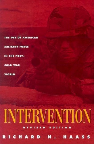 Intervention: The Use of American Military Force in the Post-Cold War World(Carnegie Endowment for International Peace)