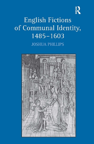 English Fictions of Communal Identity, 1485–1603