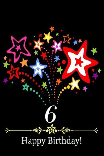 Happy Birthday! 6: Novelty Happy 6th Birthday Gift Notebook: Cute Lined Party Balloon Journal .