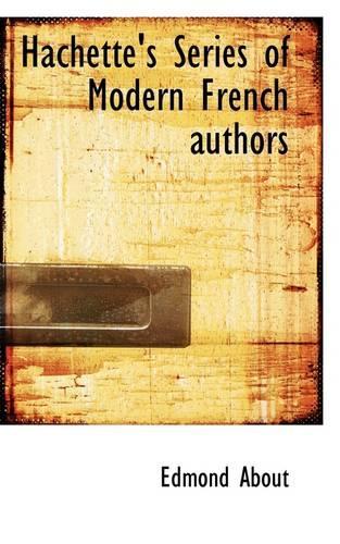 Hachette's Series of Modern French Authors