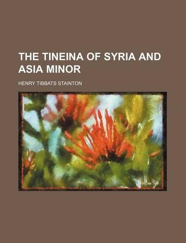 The Tineina of Syria and Asia Minor