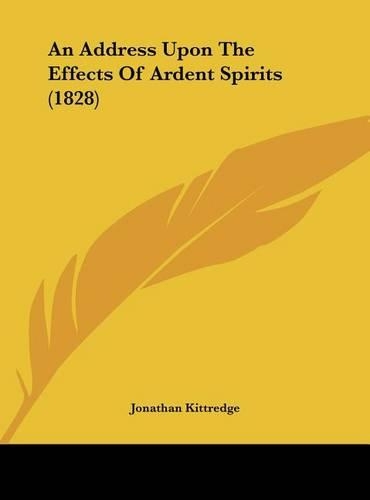 An Address Upon the Effects of Ardent Spirits (1828)