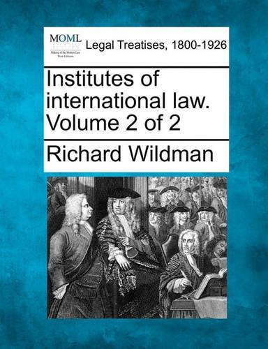 Institutes of International Law. Volume 2 of 2: (English)