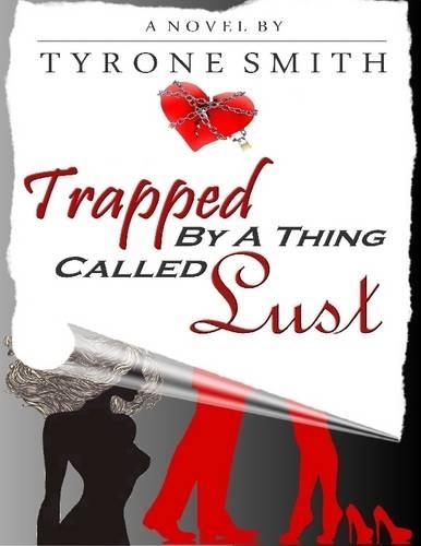 Trapped By a Thing Called Lust