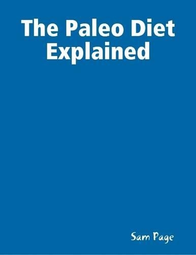 The Paleo Diet Explained