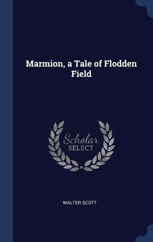 Marmion, a Tale of Flodden Field