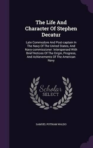 The Life And Character Of Stephen Decatur