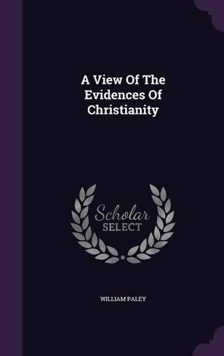 A View Of The Evidences Of Christianity