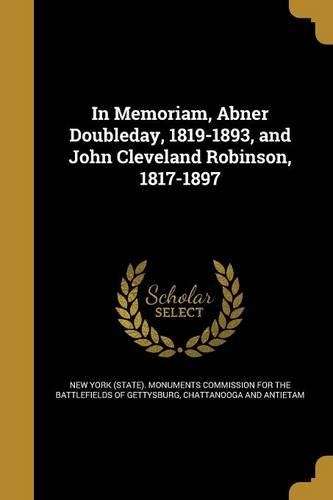 In Memoriam, Abner Doubleday, 1819-1893, and John Cleveland Robinson, 1817-1897