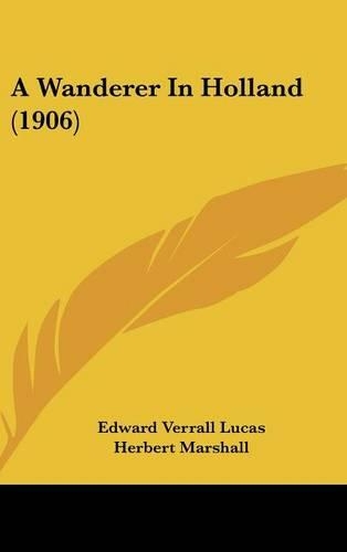 A Wanderer in Holland (1906)